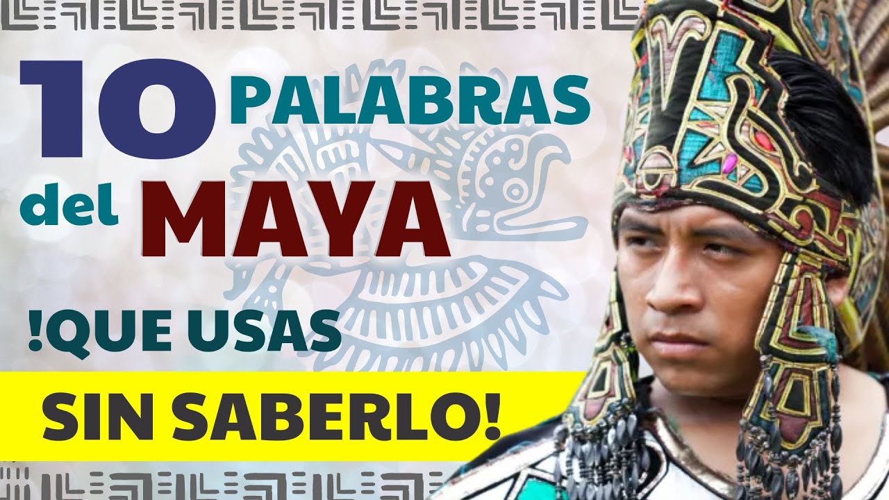 100 palabras en maya con su significado
