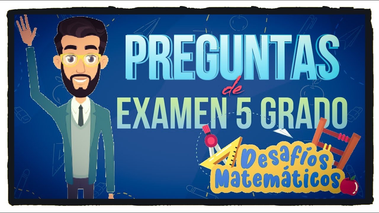 examen de matemáticas 5 grado con respuestas
