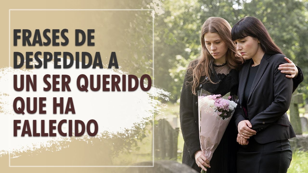 frases de despedida de un difunto a su familia