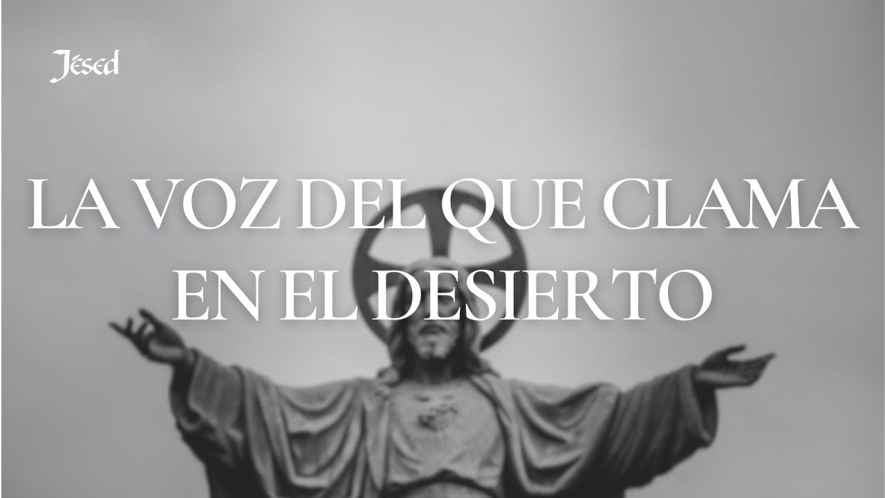 la voz que clama en el desierto letra