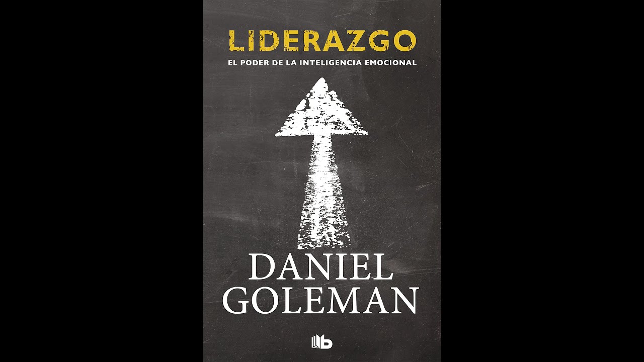 liderazgo el poder de la inteligencia emocional de daniel goleman