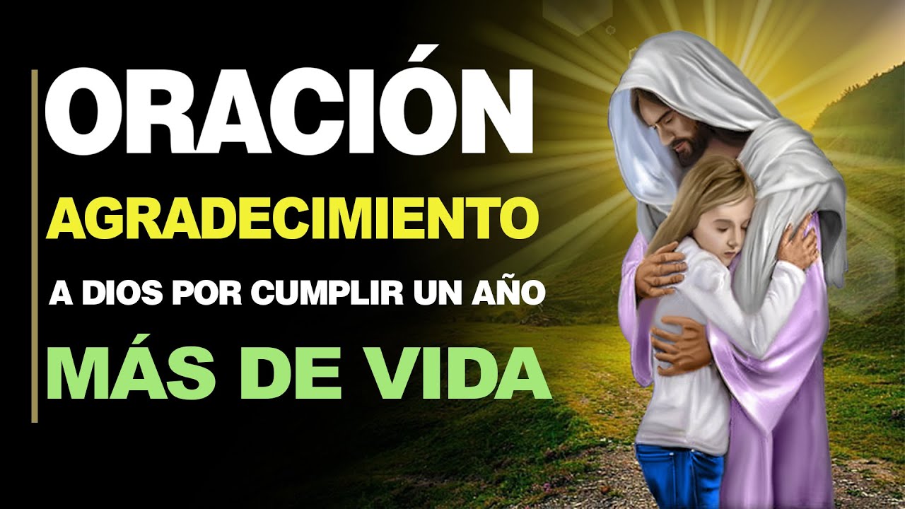 oracion de agradecimiento a dios por mi cumpleaños