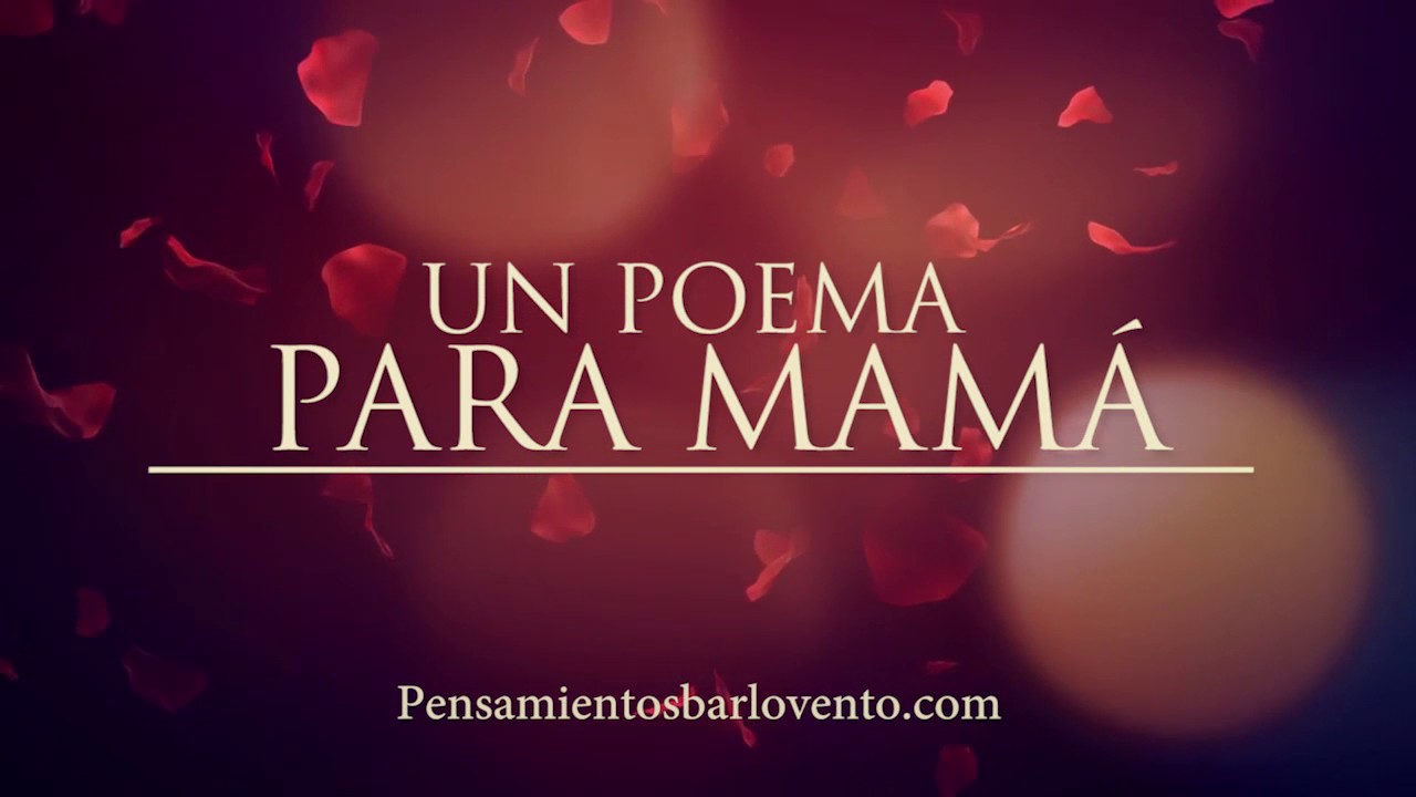 poemas para el 10 de mayo que hagan llorar