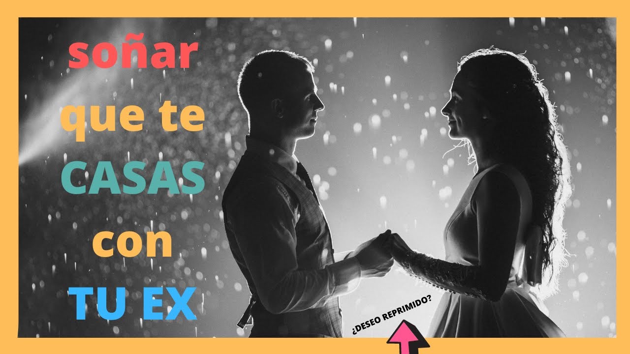 que significa soñar que te casas con tu ex