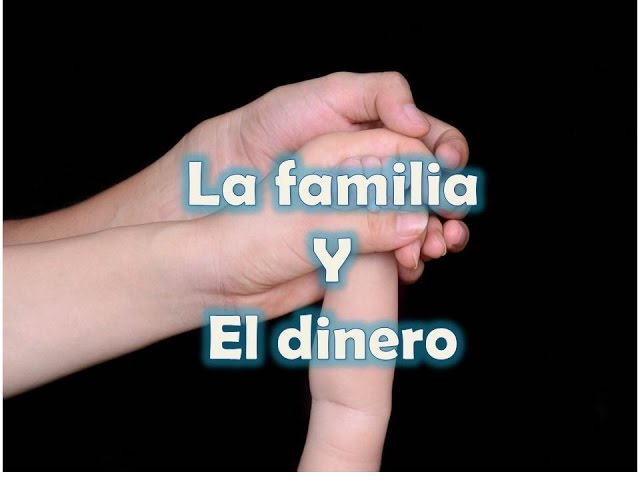 reflexion sobre el dinero y la familia