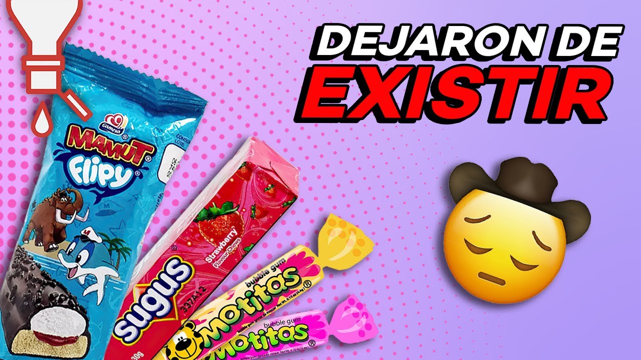 dulces de los 80 y 90 que ya no existen