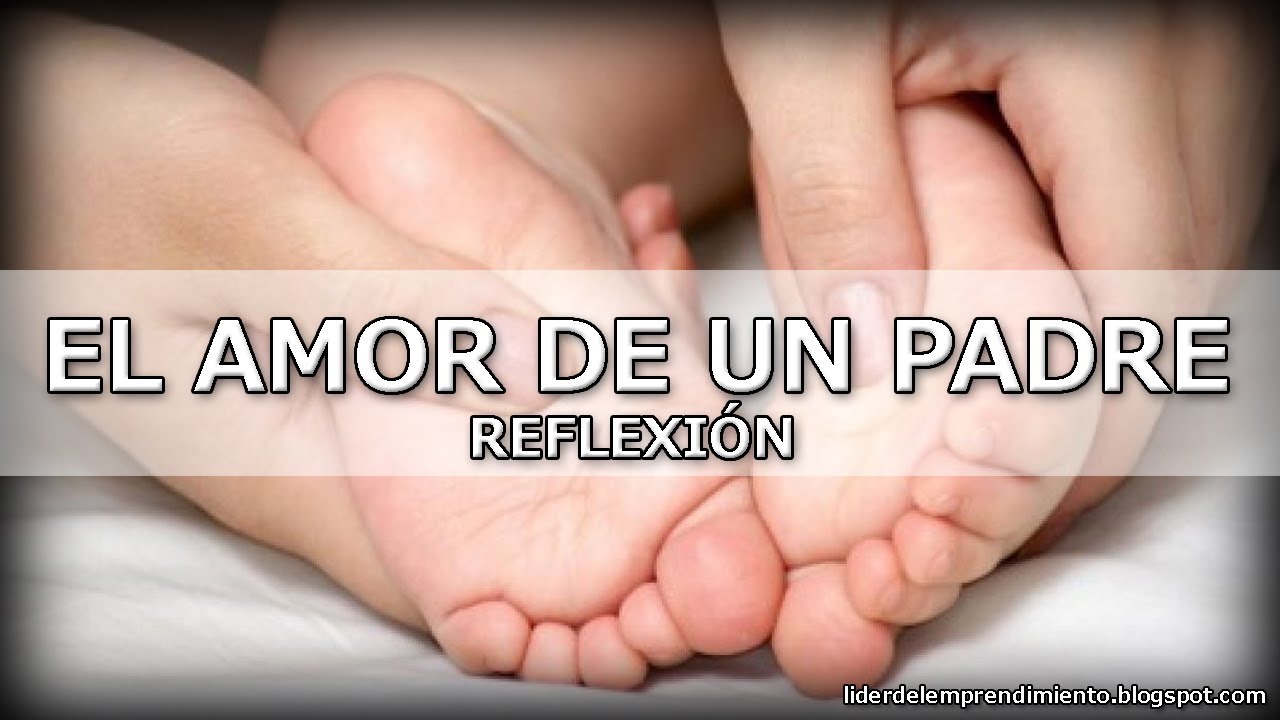 el amor de un padre reflexion
