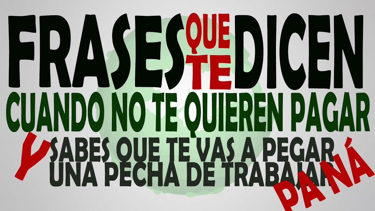 frases cuando no te quieren pagar