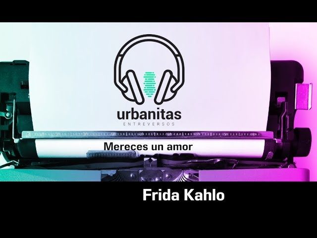 frida kahlo frases mereces un amor