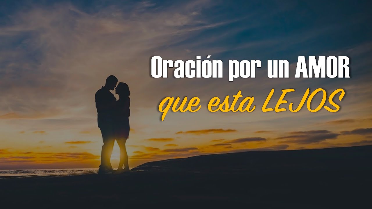 oracion para mi novio que esta lejos