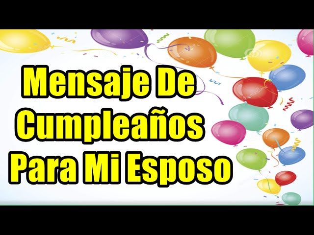palabras de feliz cumpleaños a mi esposo