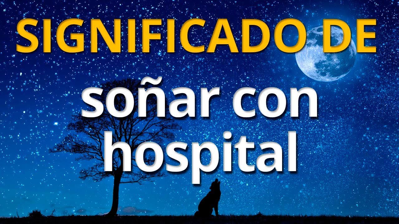 que significa soñar que trabajas en un hospital