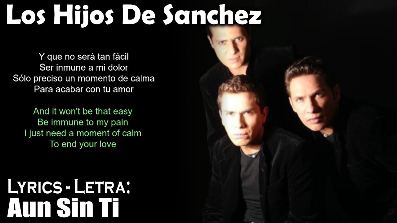 aun sin ti los hijos de sanchez letra