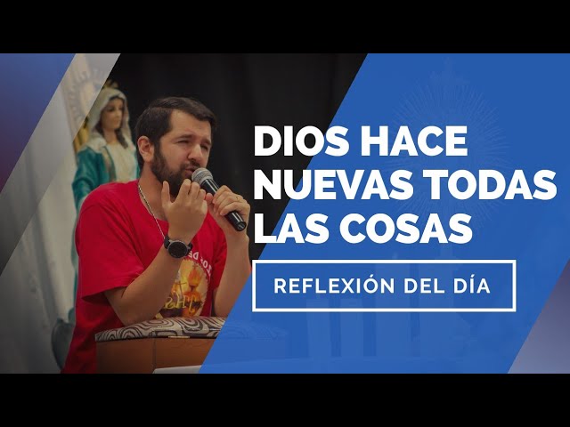 dios hace nuevas todas las cosas reflexion