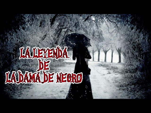 leyenda la dama de negro para niños