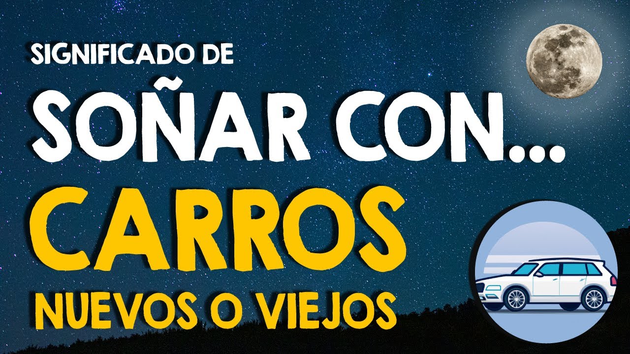 que significa soñar con un carro nuevo
