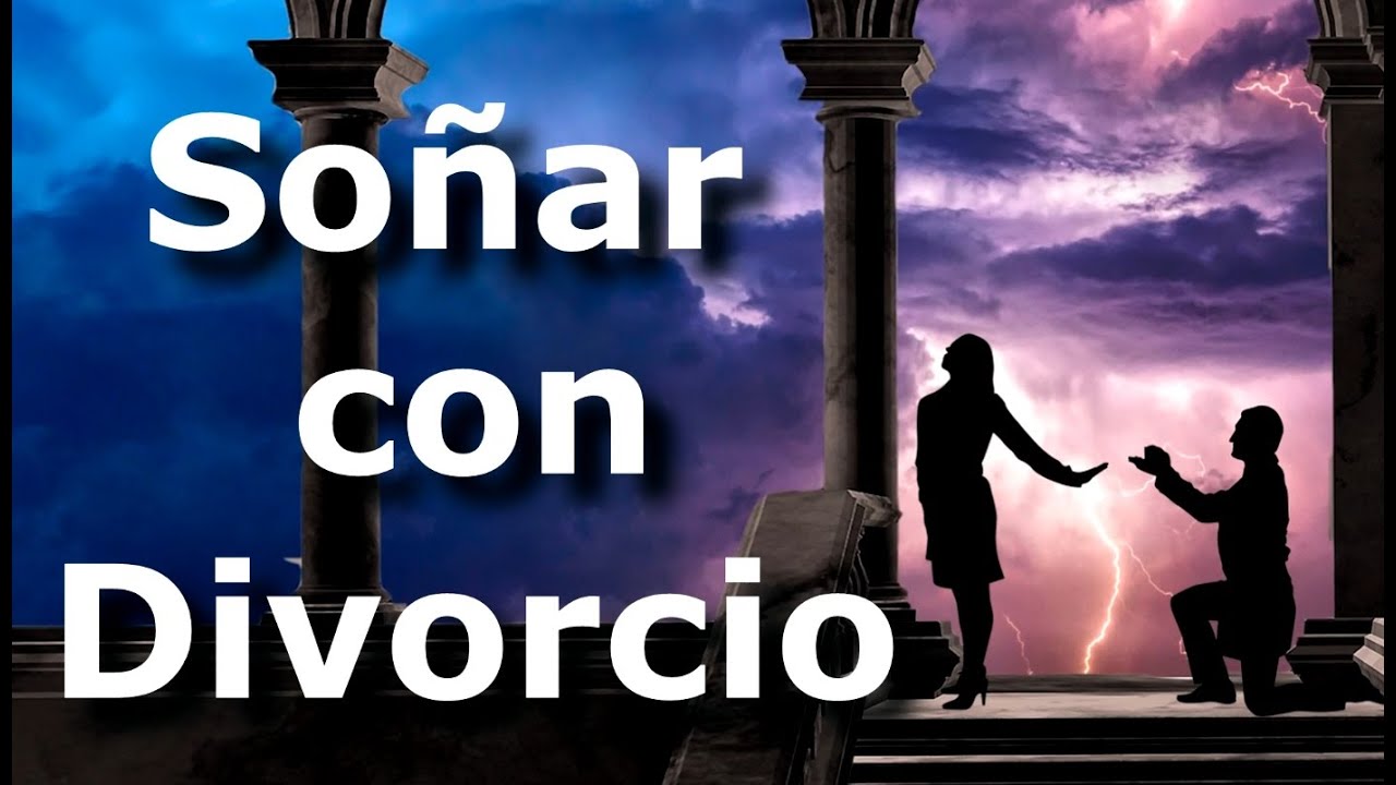 que significa soñar que me divorcio de mi esposa