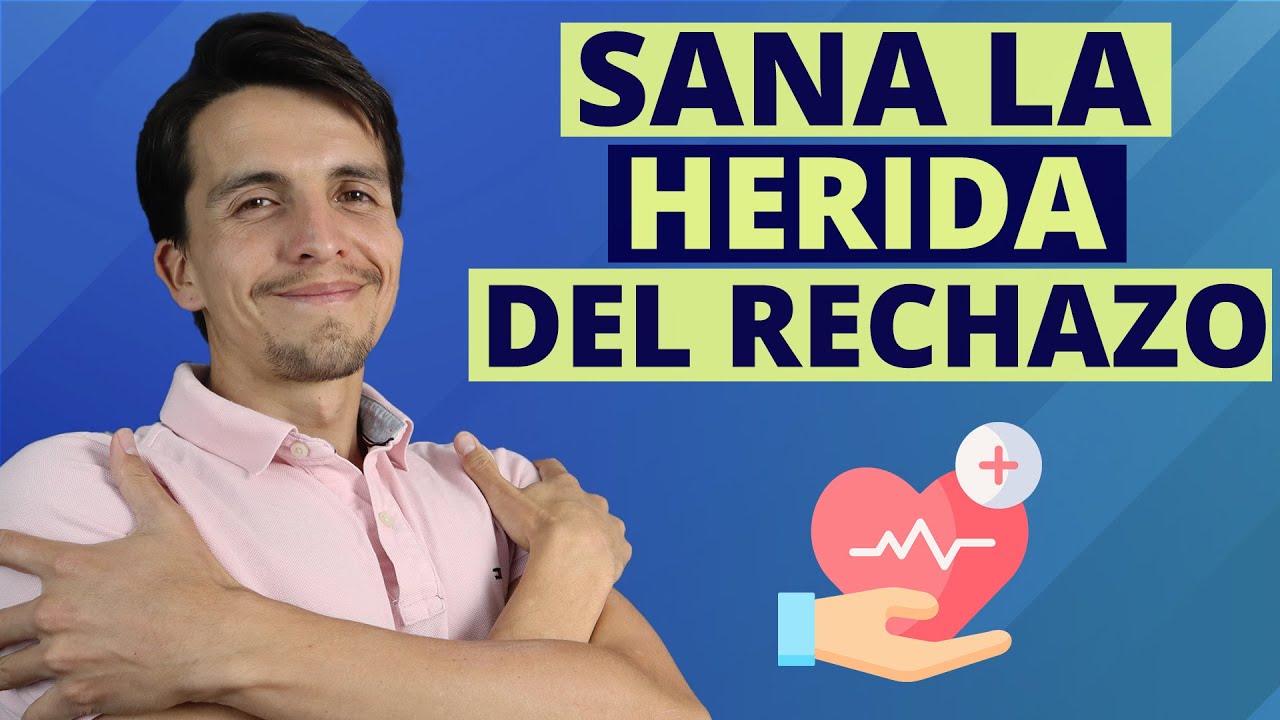 como trabajar la herida del rechazo