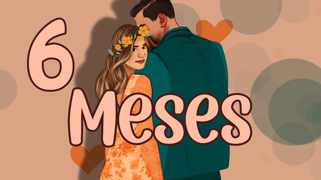 medio año a tu lado mi amor