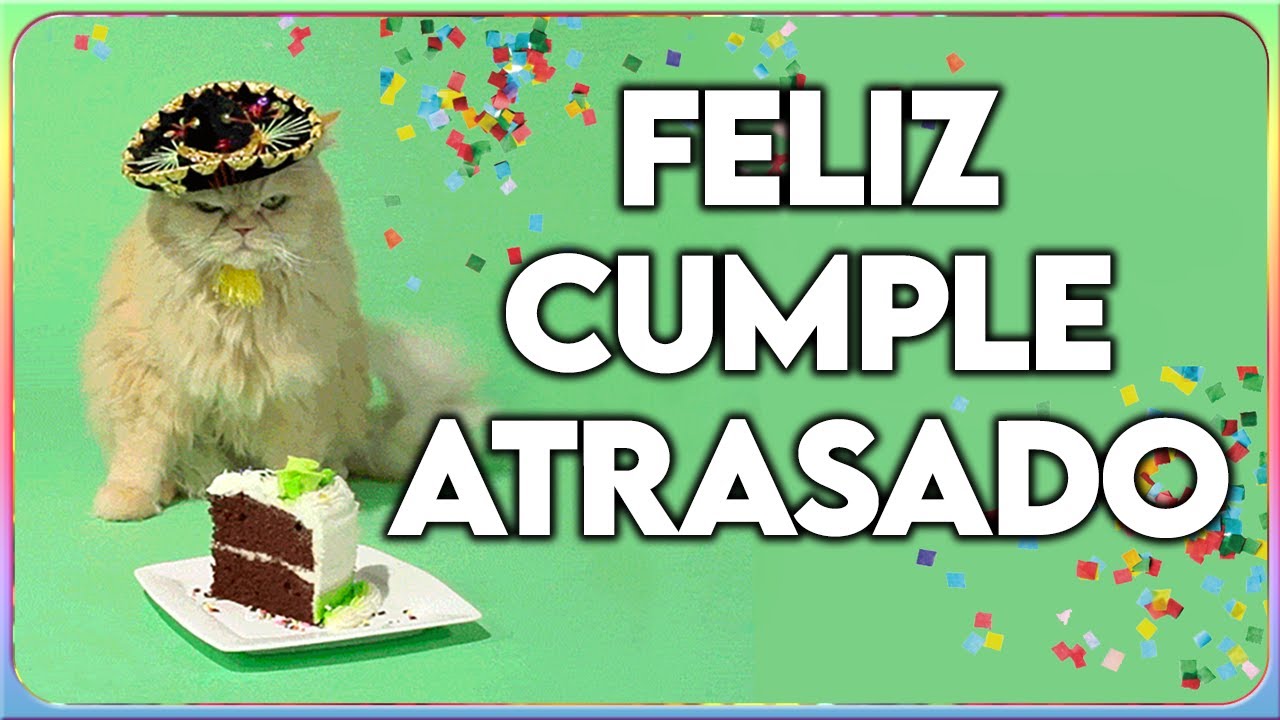 que haya pasado un feliz cumpleaños