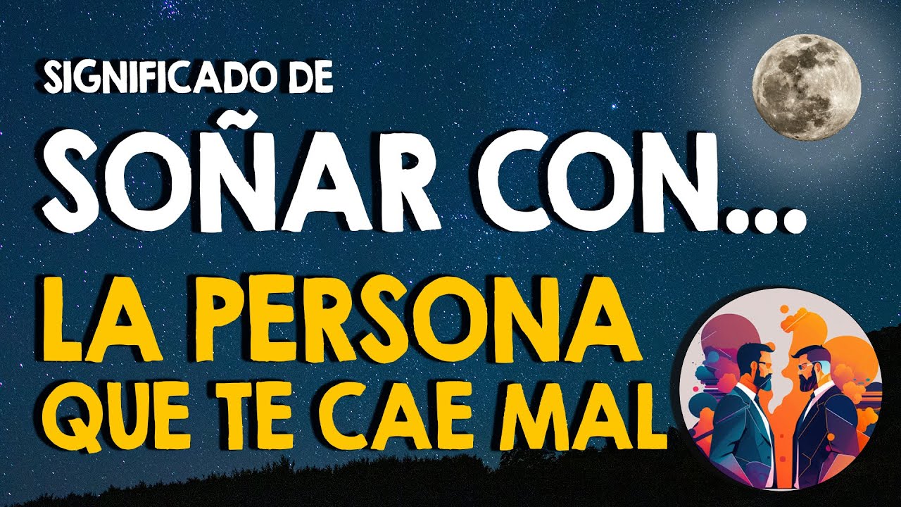 soñar con mi vecina que me cae mal