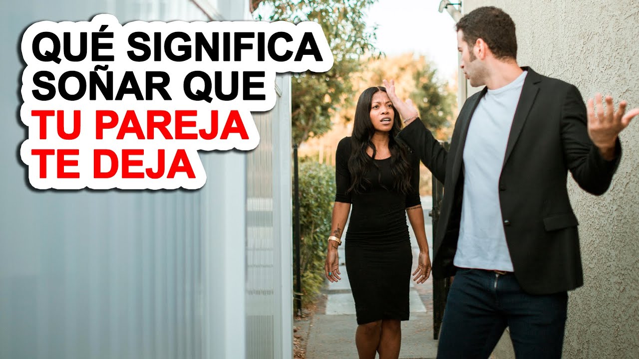 soñar que tu pareja se aleja de ti