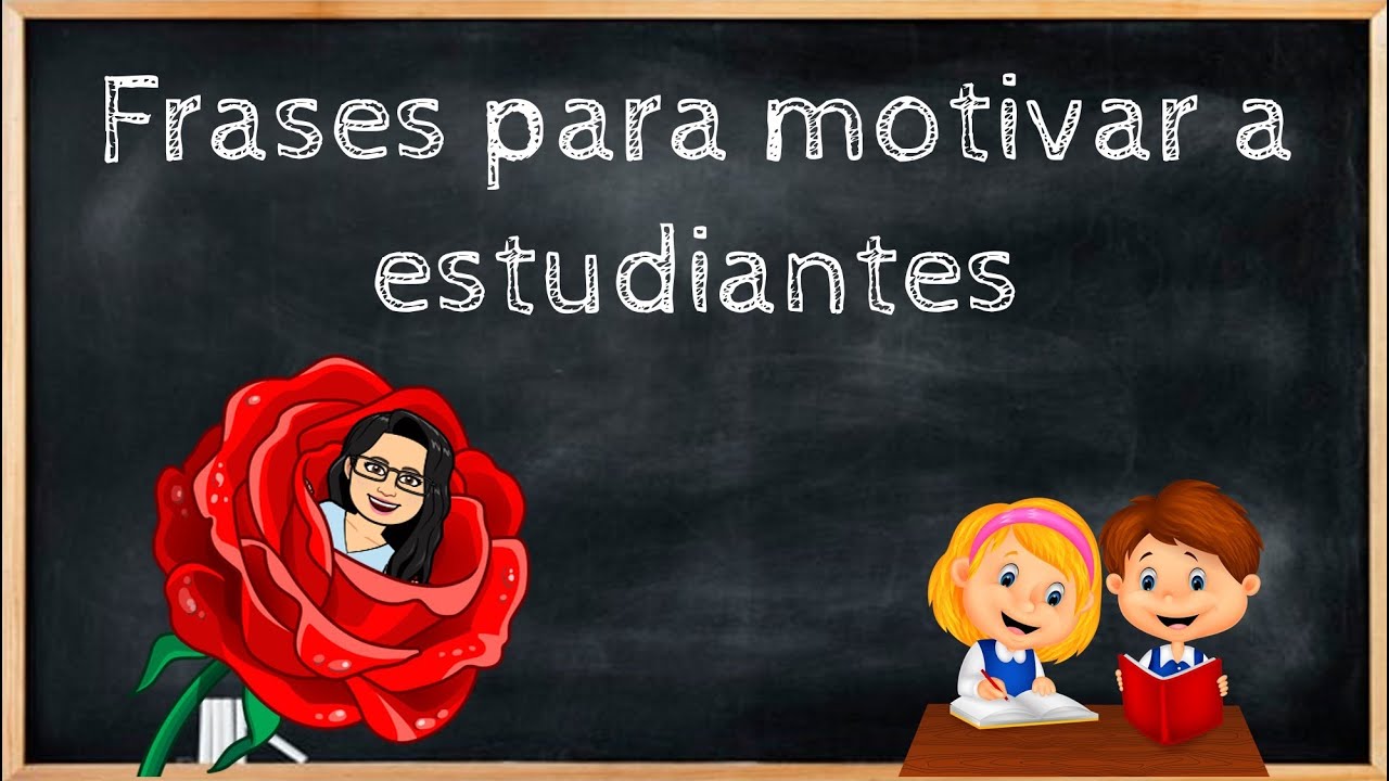 frases motivadoras para inicio de ciclo escolar