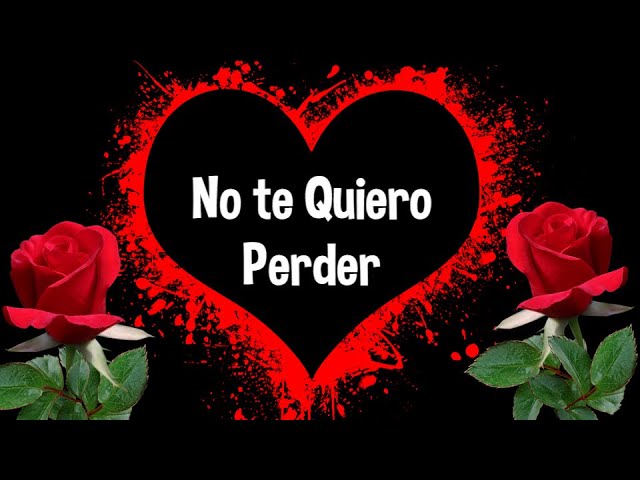 frases no te quiero perder amor