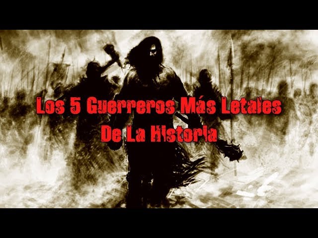 guerreros mas poderosos de la historia