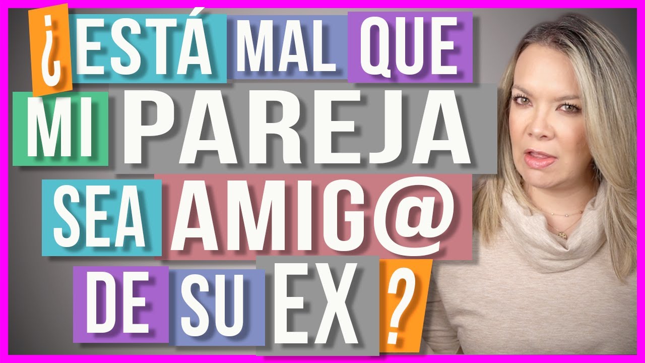 mi pareja trabaja con su ex