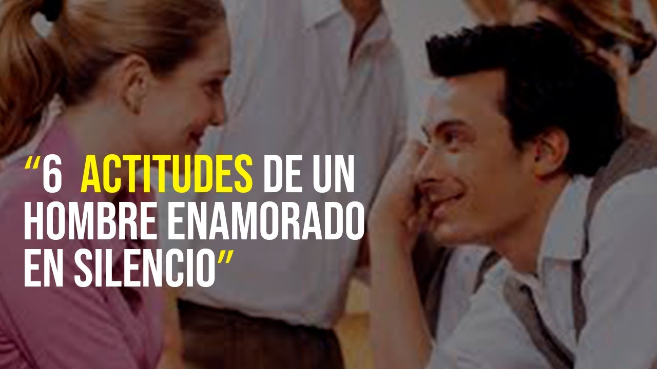 mirada de un hombre enamorado en silencio