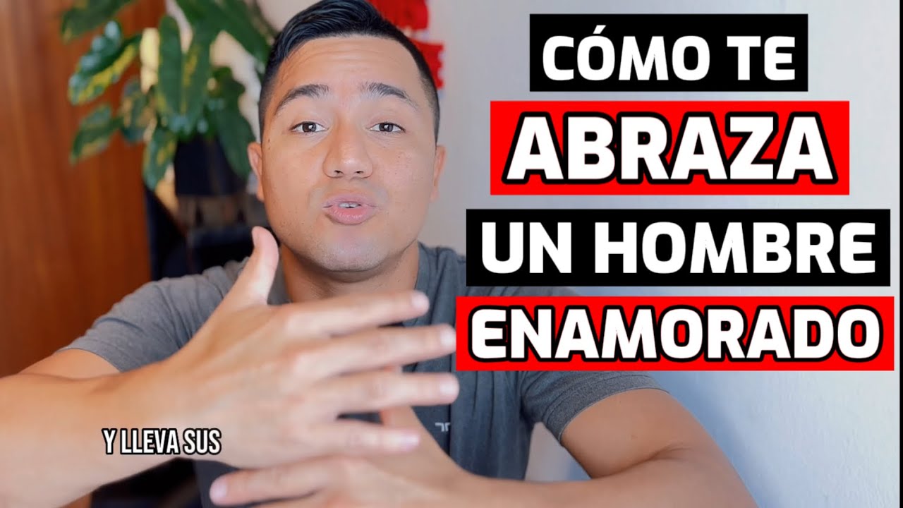 porque me abraza fuerte contra el
