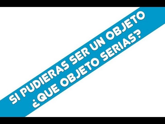 que objeto serias y porque psicología