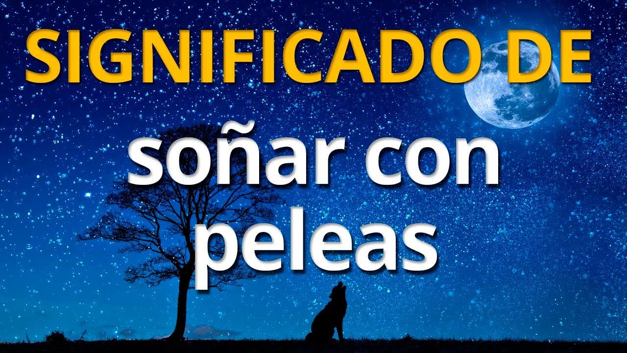que significa soñar que te peleas con un familiar