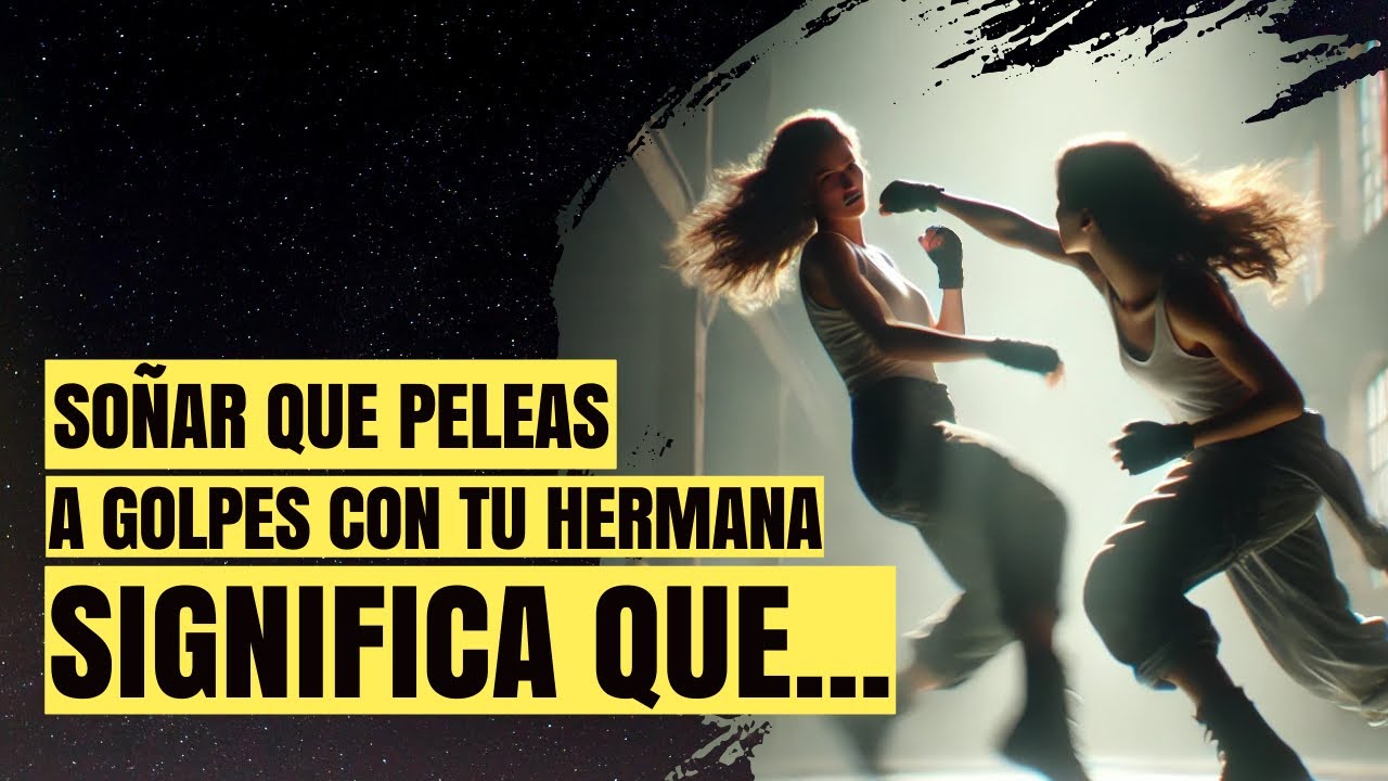 soñar que te peleas con tu hermano a golpes