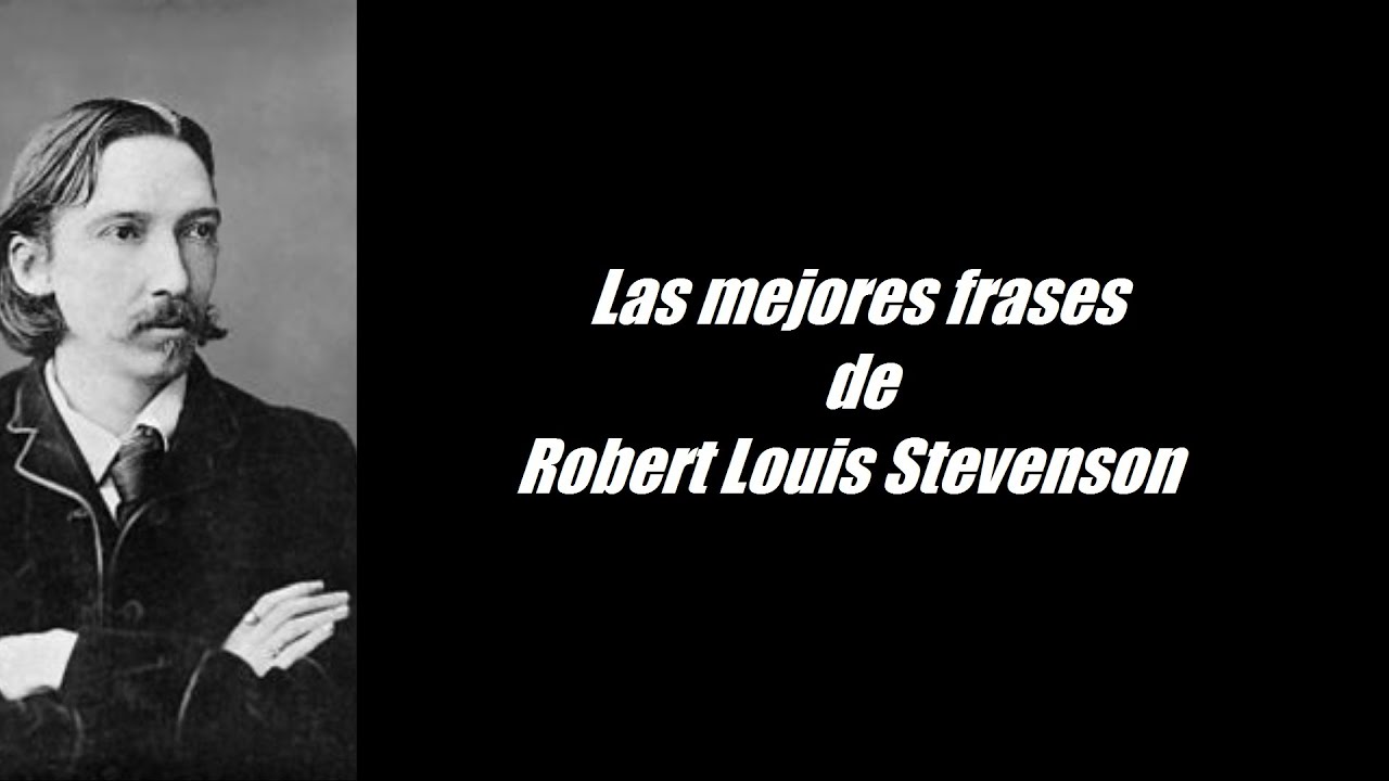 frases celebres de robert louis stevenson