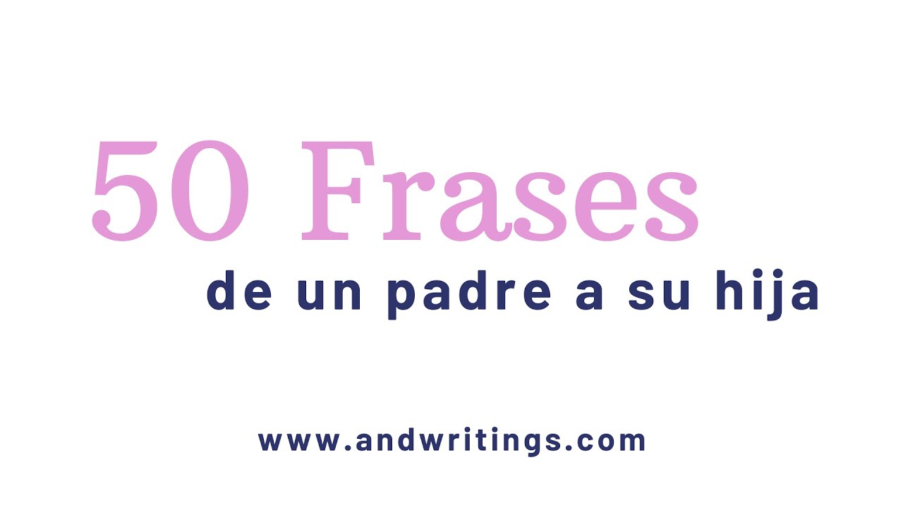 frases cortas de papa a hija