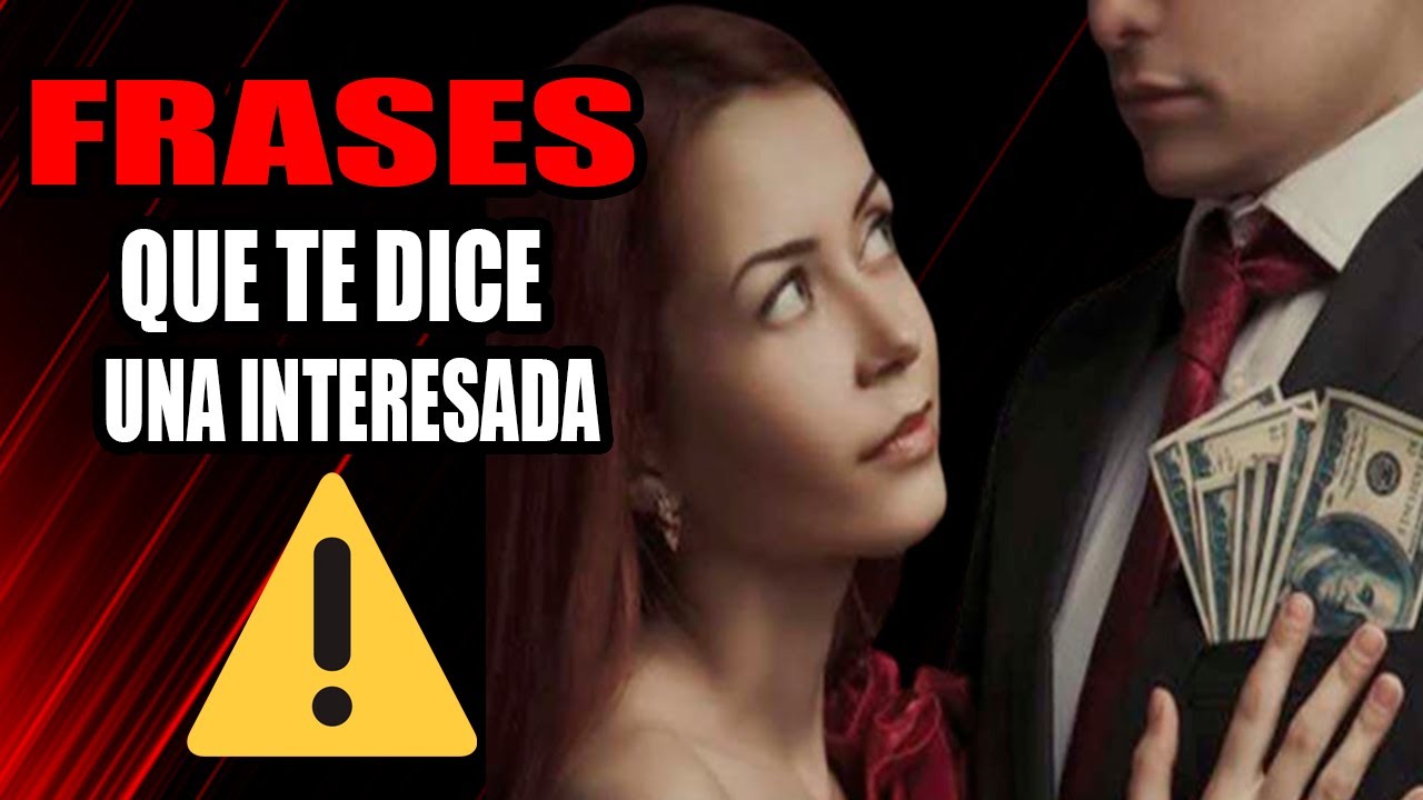 frases de mujeres que no son interesadas