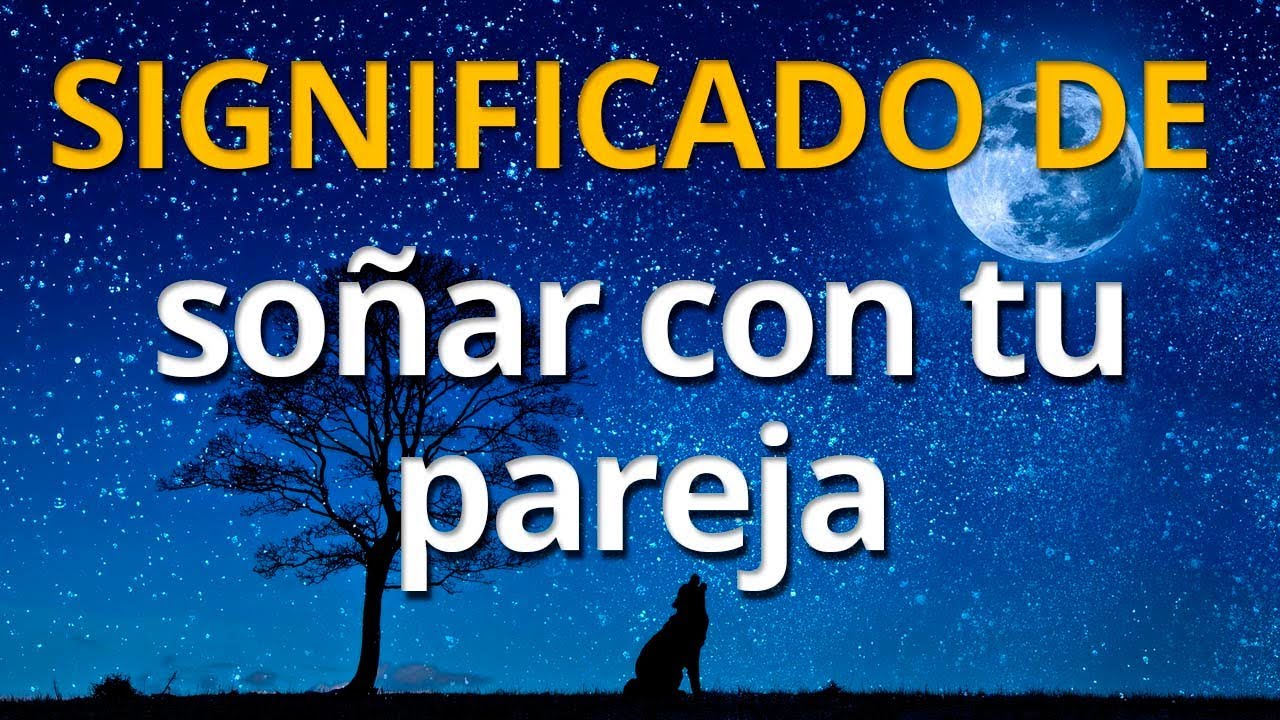 que significa soñar a mi novio en mi casa
